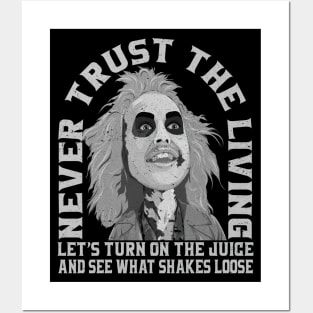 Never Trust The Living Turn on the juice and see what shakes loose Posters and Art